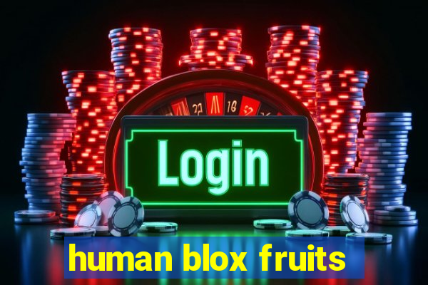 human blox fruits